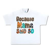 White Because Mama Said So Urban Heavy Tee - CowCowDesign