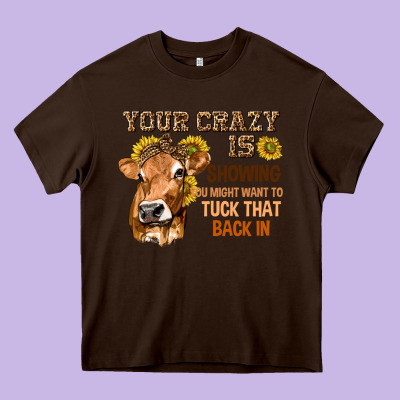 Your Crazy Is Showing You Heavy Core Tee Designed By Texasbilliewilder