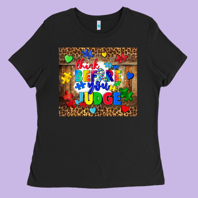 Think Before You Judge Ladies Tee Designed By Cowgirlartshop