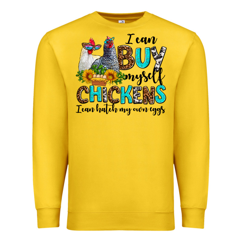 I Can Buy Myself Chickens I Can Hatch My Own Eggs Premium Sweatshirt by AdoDesignShop | Teevron