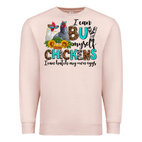Pale Pink i can buy myself chickens i can hatch my own eggs Premium Sweatshirt - AdoDesignShop