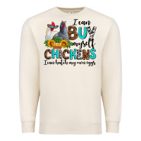 Sandshell i can buy myself chickens i can hatch my own eggs Premium Sweatshirt - AdoDesignShop