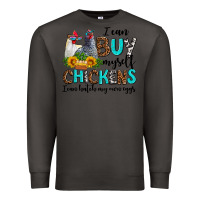 Smoke i can buy myself chickens i can hatch my own eggs Premium Sweatshirt - AdoDesignShop