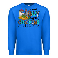 True Royal i can buy myself chickens i can hatch my own eggs Premium Sweatshirt - AdoDesignShop
