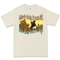 Bone Ain't goin down til the sun comes up Cowboy Premium Tee - HowdyJamesFarm