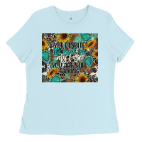 Baby Blue yet despite the look on my face you are still talk Ladies Tee - CowGirlArtShop