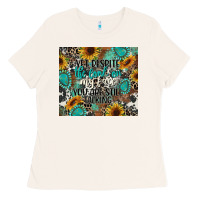 Bone yet despite the look on my face you are still talk Ladies Tee - CowGirlArtShop