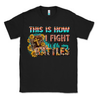 Black this is how i fight with my battles Classic Tee - CowGirlArtShop