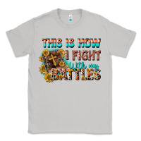 Moon Dust this is how i fight with my battles Classic Tee - CowGirlArtShop