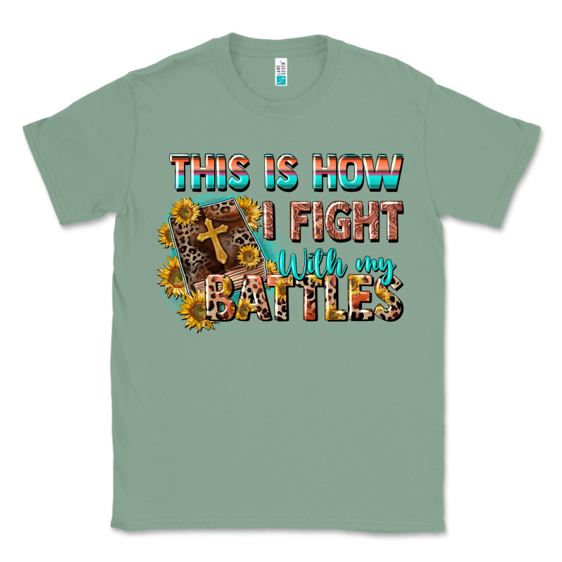 This Is How I Fight With My Battles Classic Tee by CowGirlArtShop | Teevron