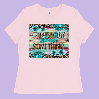 Probably Late For Something Tumbler 3 Ladies Tee Designed By Cowgirlartshop