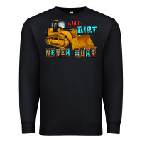 Black a little dirt never hurt Premium Sweatshirt - AdoDesignShop