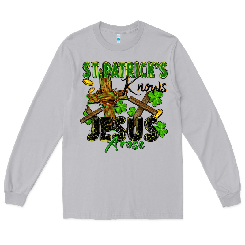 St. Patrick's Knows Jesus Arose Long Sleeve Tee by FaDigitalArtStudio | Teevron