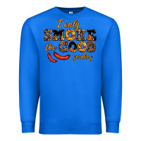 True Royal i only smoke the good smokes Premium Sweatshirt - AdoDesignShop