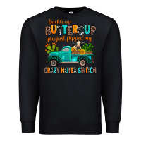Black buckle up buttercup you just flipped my crazy heif Premium Sweatshirt - AdoDesignShop