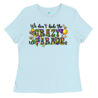 Baby Blue we dont hide the crazy we parade it Ladies Tee - CowGirlArtShop