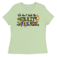 We Dont Hide The Crazy We Parade It Ladies Tee | Teevron