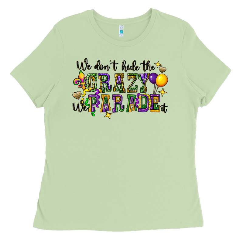 We Dont Hide The Crazy We Parade It Ladies Tee by CowGirlArtShop | Teevron
