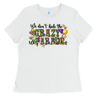 White we dont hide the crazy we parade it Ladies Tee - CowGirlArtShop