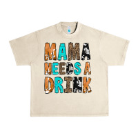 Sandshell Mama Needs a Drink Urban Heavy Tee - CowCowDesign
