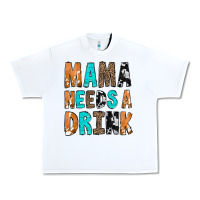 White Mama Needs a Drink Urban Heavy Tee - CowCowDesign