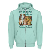 Seafoam life is better with a english bulldog Zipper Hoodie - BarkalooDesign