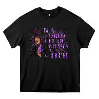 Black In a World Full of Princesses Be a Witch Heavy Core Tee - texasbilliewilder