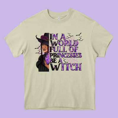 In A World Full Of Princesses Be A Witch Heavy Core Tee Designed By Texasbilliewilder