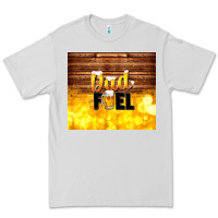 Dad Fuel Father's Day Premium Tee | Teevron