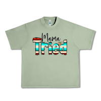 Oil Green Mama Tried Urban Heavy Tee - CowCowDesign
