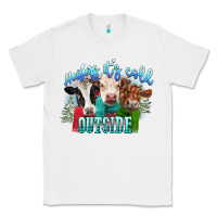 White heifers its cold outside Classic Tee - CowGirlArtShop