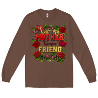 Chestnut First my mother forever my friend Mother's Day Long Sleeve Tee - FaDigitalArtStudio