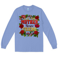Colony Blue First my mother forever my friend Mother's Day Long Sleeve Tee - FaDigitalArtStudio