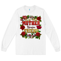 White First my mother forever my friend Mother's Day Long Sleeve Tee - FaDigitalArtStudio