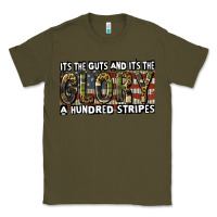 Army Green its the guts and its the glory a hundred stripes Classic Tee - CowGirlArtShop