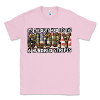 Bubblegum Pink its the guts and its the glory a hundred stripes Classic Tee - CowGirlArtShop