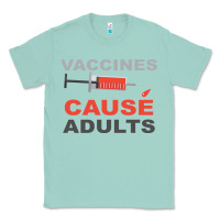 Vaccines Cause Adults Classic Tee | Teevron