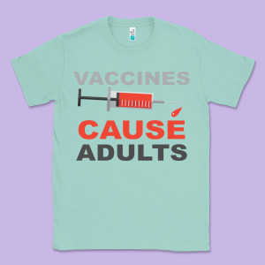 Vaccines Cause Adults Classic Tee Designed By Bettercallsaul