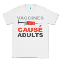White Vaccines Cause Adults Classic Tee - Bettercallsaul
