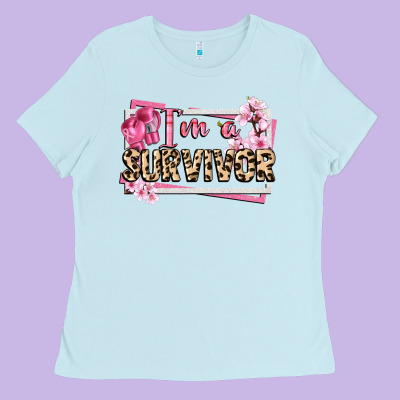 Im A Survivor Cancer Awareness Ladies Tee Designed By Cowgirlartshop