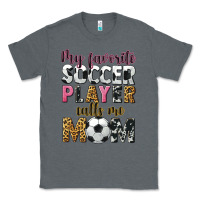 Charcoal Heather my favorite soccer player calls me mom Classic Tee - CowGirlArtShop