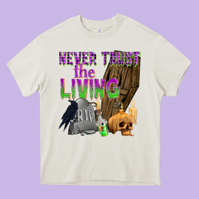 Never Trust The Living Heavy Core Tee Designed By Texasbilliewilder
