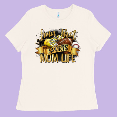 Livin That Sports Mom Life Ladies Tee Designed By Cowgirlartshop