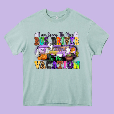 I Am Sorry The Nice Bus Driver Is On Vacation Heavy Core Tee Designed By Texasbilliewilder