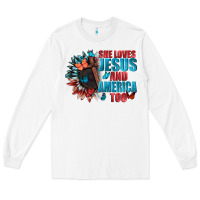 White She love Jesus and America too Long Sleeve Tee - FaDigitalArtStudio
