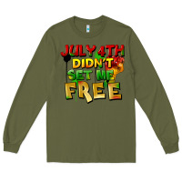 Army Green July 4th didn't set me free Long Sleeve Tee - FaDigitalArtStudio