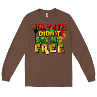 Chestnut July 4th didn't set me free Long Sleeve Tee - FaDigitalArtStudio