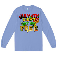 Colony Blue July 4th didn't set me free Long Sleeve Tee - FaDigitalArtStudio