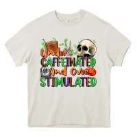 Under Caffeinated And Over Stimulated Heavy Core Tee | Teevron