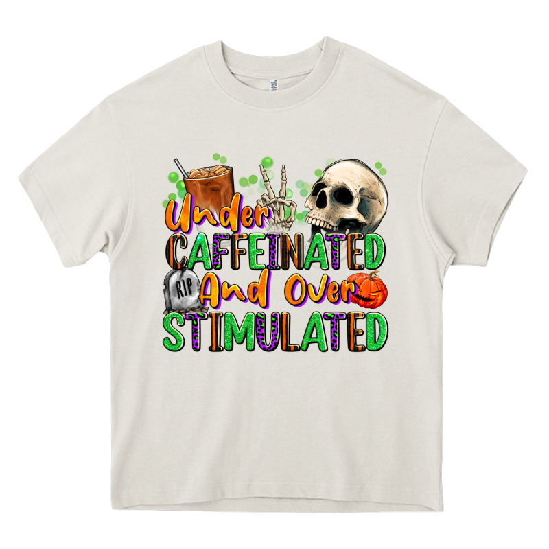 Under Caffeinated And Over Stimulated Heavy Core Tee by texasbilliewilder | Teevron